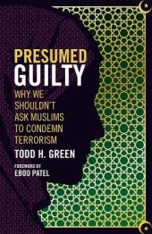 book Presumed Guilty. Why We Shouldn’t Ask Muslims to Condemn Terrorism