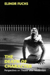 book The Death of Character: Perspectives on Theater after Modernism