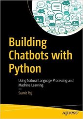 book Building Chatbots with Python: Using Natural Language Processing and Machine Learning