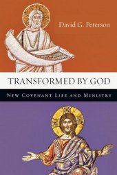 book Transformed by God: New Covenant Life and Ministry