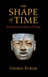 book The Shape of Time: Remarks on the History of Things