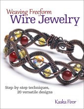 book Weaving Freeform Wire Jewelry: Step-by-Step Techniques, 20 Versatile Designs