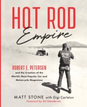 book Hot Rod Empire: Robert E. Petersen and the Creation of the World’s Most Popular Car and Motorcycle Magazines