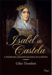 book Isabel de Castela: a Primeira Grande Rainha da Europa
