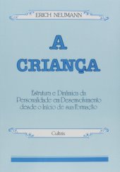 book A Criança: Estrutura e dinâmica da personalidade em desenvolvimento desde o início de sua formação