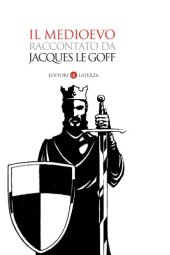 book Il Medioevo raccontato da Jacques Le Goff