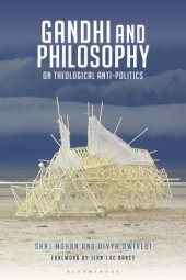 book Gandhi and Philosophy: On Theological Anti-Politics