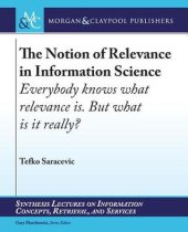 book The Notion of Relevance in Information Science : Everybody Knows What Relevance Is. But, What Is It Really?