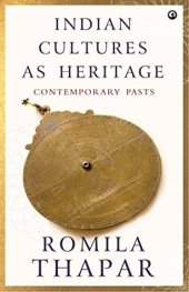 book Indian Cultures as Heritage: Contemporary Pasts