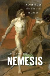book Nemesis: Alcibiades and the Fall of Athens