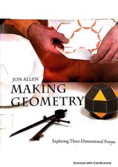 book Making Geometry: Exploring Three-Dimensional Forms