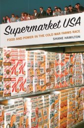 book Supermarket USA: Food and Power in the Cold War Farms Race