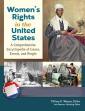 book Women’s Rights in the United States: A Comprehensive Encyclopedia of Issues, Events, and People (4 Volumes)