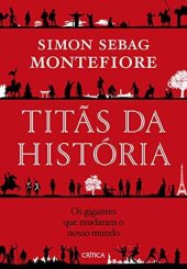 book Titãs da História: os Gigantes que Mudaram o Nosso Mundo