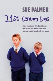 book 21st Century Boys: How Modern Life is Driving Them Off the Rails and How We Can Get Them Back on Track