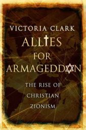 book Allies for Armageddon: The Rise of Christian Zionism