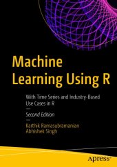 book Machine Learning Using R: With Time Series and Industry-Based Use Cases in R