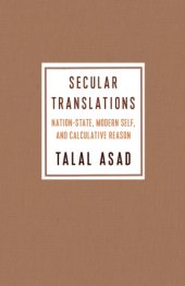 book Secular Translations: Nation-State, Modern Self, and Calculative Reason