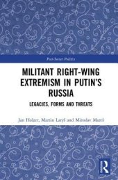 book Militant Right-Wing Extremism in Putin’s Russia: Legacies, Forms and Threats