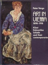 book Art In Vienna 1898-1918: Klimt, Kokoschka, Schiele And Their Contemporaries