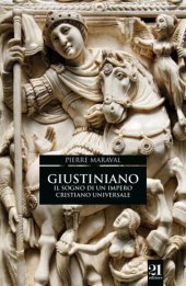 book Giustiniano. Il sogno di un impero cristiano universale