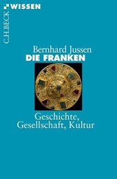 book Die Franken: Geschichte, Gesellschaft, Kultur