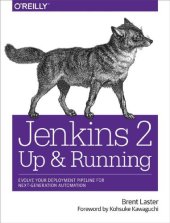 book Jenkins 2: Up and Running Evolve Your Deployment Pipeline for Next Generation Automation