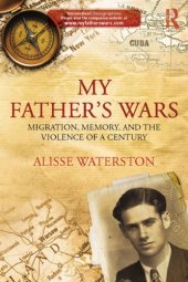 book My Fathers Wars: Migration, Memory, and the Violence of a Century