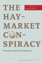 book The Haymarket Conspiracy: Transatlantic Anarchist Networks