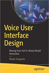 book Voice User Interface Design: Moving from GUI to Mixed Modal Interaction