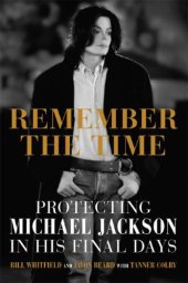 book Remember the Time: Protecting Michael Jackson in His Final Days