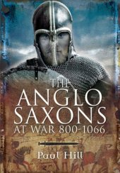 book The Anglo-Saxons at War, 800-1066