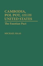 book Cambodia, Pol Pot, and the United States: The Faustian Pact