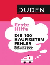 book Erste Hilfe. Die 100 häufigsten Fehler - Rechtschreibung, Grammatik & Co.