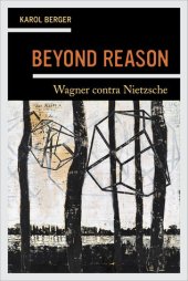 book Beyond Reason: Wagner Contra Nietzsche