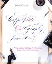 book Copperplate Calligraphy From a to Z: A Step-By-Step Workbook for Mastering Elegant, Pointed-Pen Lettering