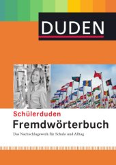 book Duden. Schülerduden Fremdwörterbuch. Das Nachschlagewerk für Schule und Alltag