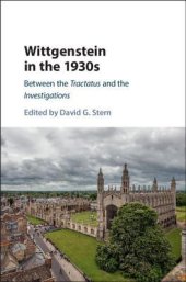 book Wittgenstein in the 1930s: Between the Tractatus and the Investigations