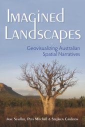 book Imagined Landscapes: Geovisualizing Australian Spatial Narratives