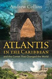 book Atlantis in the Caribbean: And the Comet That Changed the World