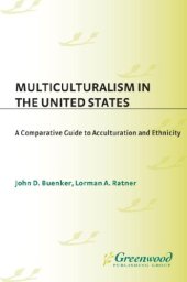 book Multiculturalism in the United States: A Comparative Guide to Acculturation and Ethnicity