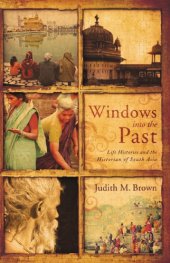 book Windows into the Past: Life Histories and the Historian of South Asia