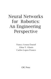 book Neural Networks for Robotics. An Engineering Perspective