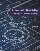 book Automatic Sketchup: Creating 3-D Models in Ruby