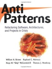 book Antipatterns. Refactoring Software, Archtectures and Projects in Crisis