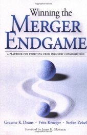 book Winning the Merger Endgame: A Playbook for Profiting from Industry Consolidation