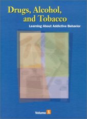 book Drugs, Alcohol and Tobacco: Learning About Addictive Behavior