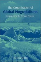 book The Organization of Global Negotiations: Constructing the Climate Change Regime