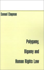 book Polygamy, Bigamy and Humans Rights Law