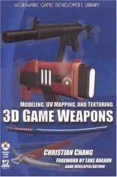 book Modeling, UV Mapping, and Texturing 3D Game Weapons